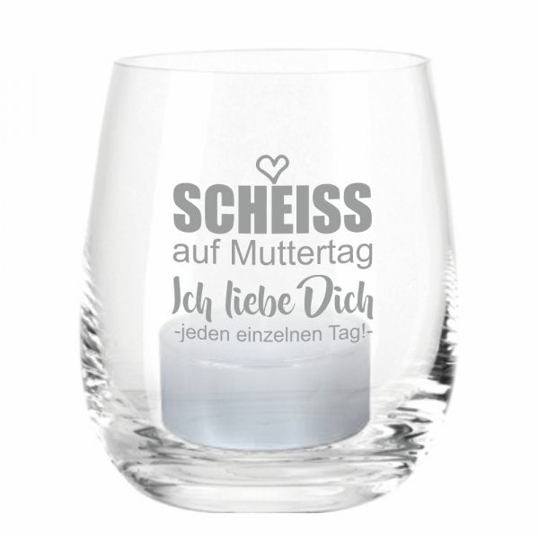 Windlicht Gravur Scheiss auf Muttertag! Ich Liebe Dich jeden einzelnen Tag