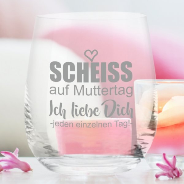 Windlicht Gravur Scheiss auf Muttertag! Ich Liebe Dich jeden einzelnen Tag