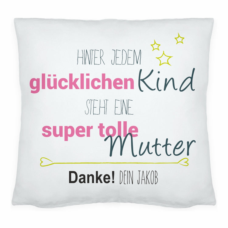 Kissen Hinter jedem glücklichen Kind steht eine super tolle Mutter - personalisiert