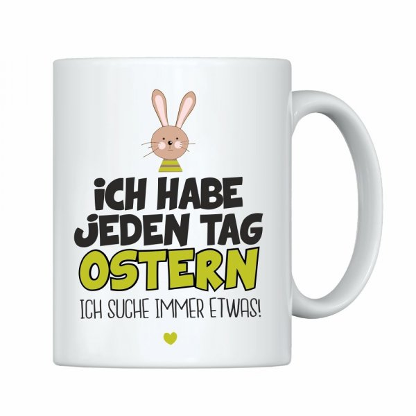 Weiße Tasse Ich habe jeden Tag Ostern - ich suche immer etwas