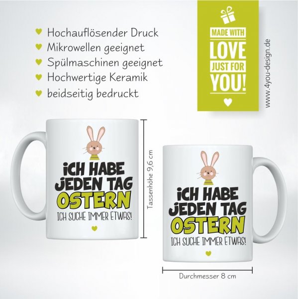 Weiße Tasse Ich habe jeden Tag Ostern - ich suche immer etwas