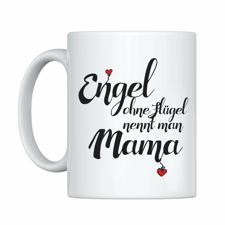 Tasse Engel ohne Flügel nennt man Mama