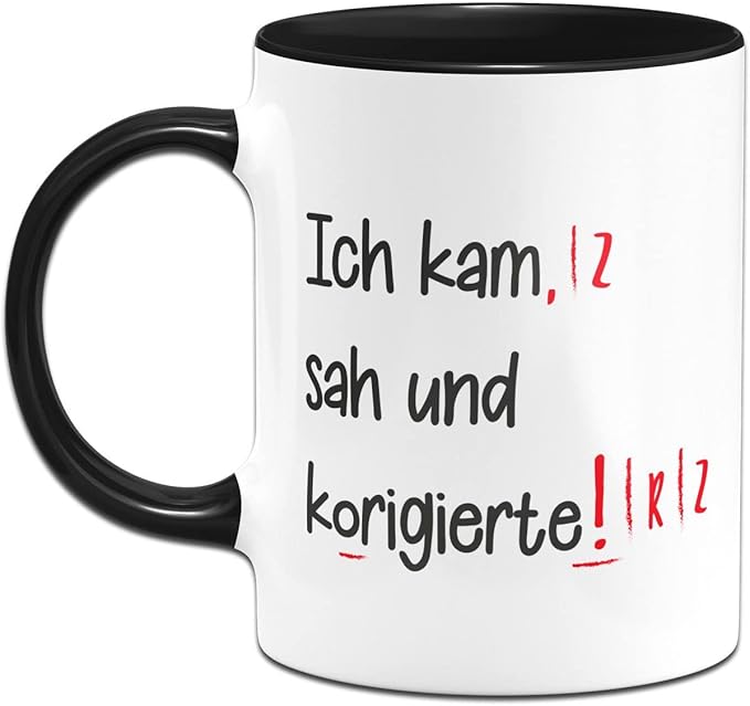Lehrer Tasse mit Spruch - Ich kam sah und korigierte