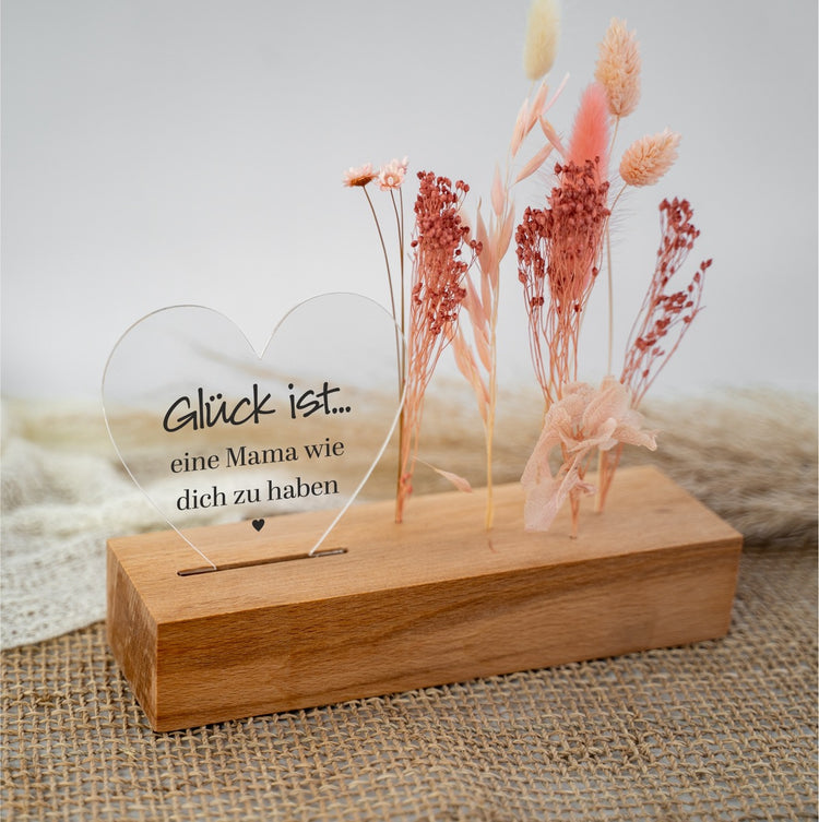 Trockenblumenständer - Herz Glück ist eine Mama wie Dich zu haben