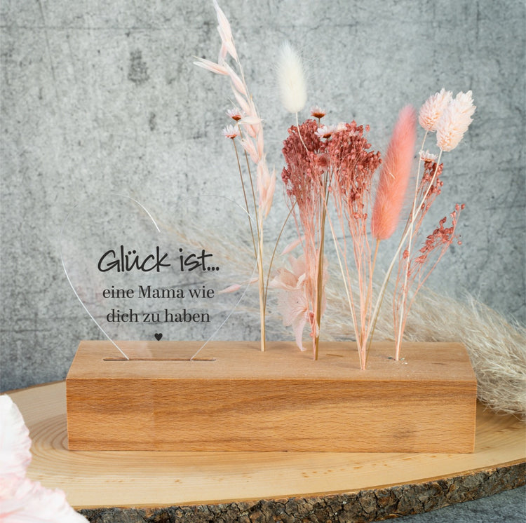 Trockenblumenständer - Herz Glück ist eine Mama wie Dich zu haben