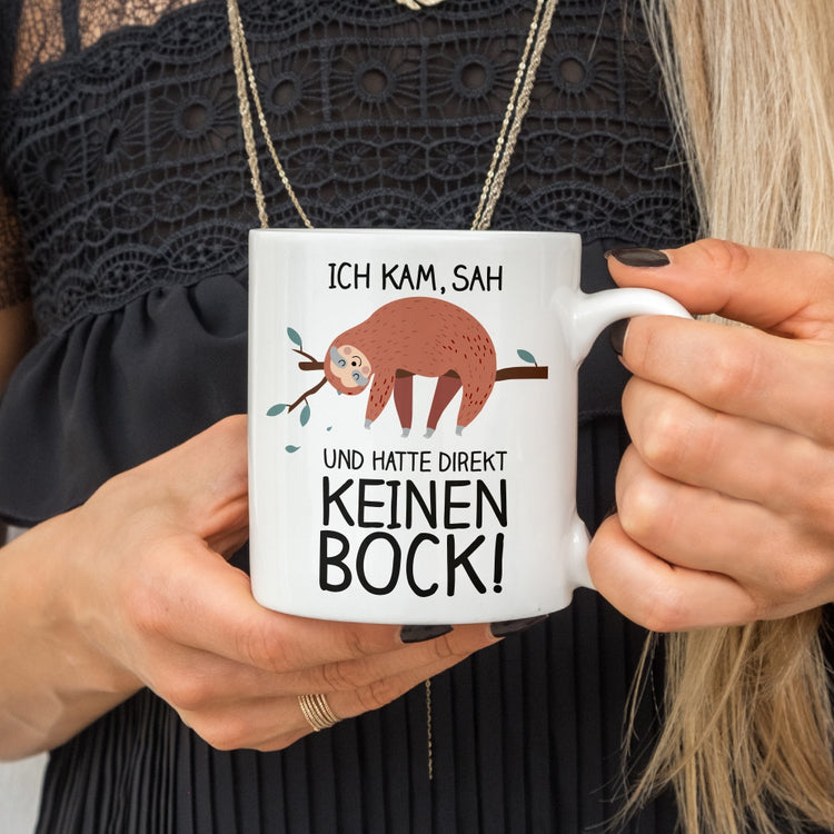 Tasse Faultier - Ich kam, sah und hatte direkt keinen Bock!