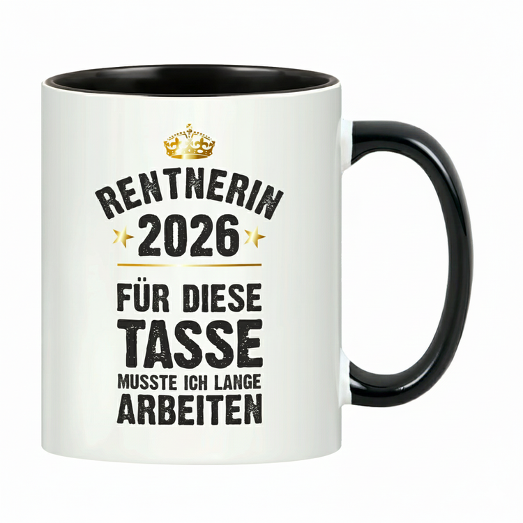 Schwarze Tasse Rentner / Rentnerin 2026 - für diese Tasse musste ich lange arbeiten!