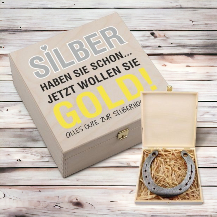 Hufeisen-Box Silber haben sie schon… jetzt wollen Sie Gold! Alles Gute zur Silberhochzeit!