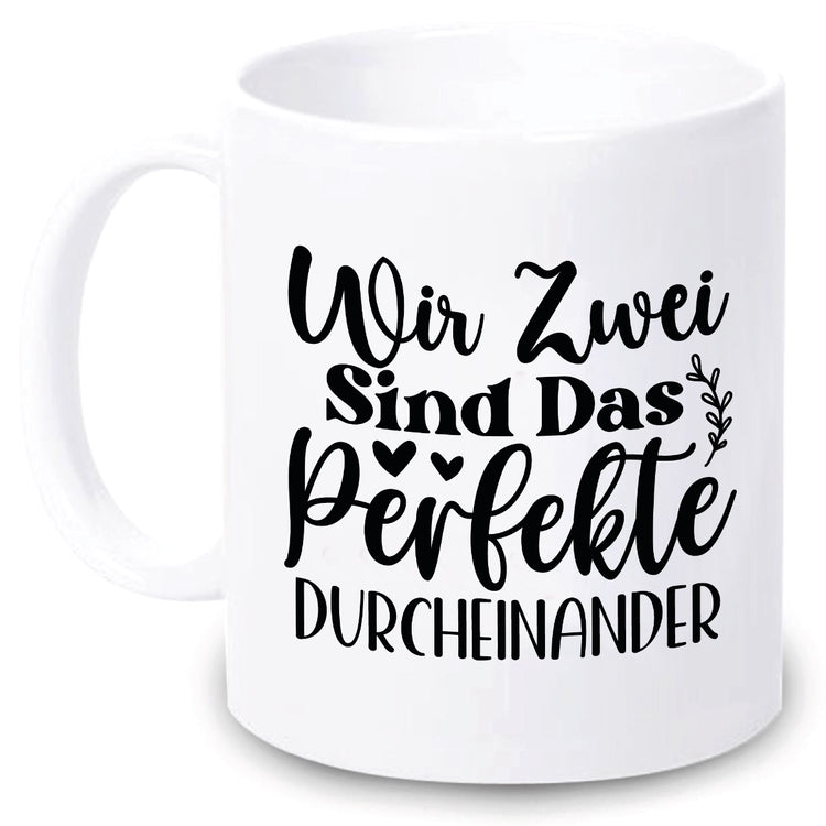 Tasse Wir zwei sind das perfekte Durcheinander