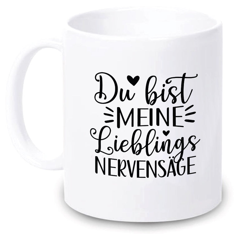 Tasse Lieblings-Nervensäge