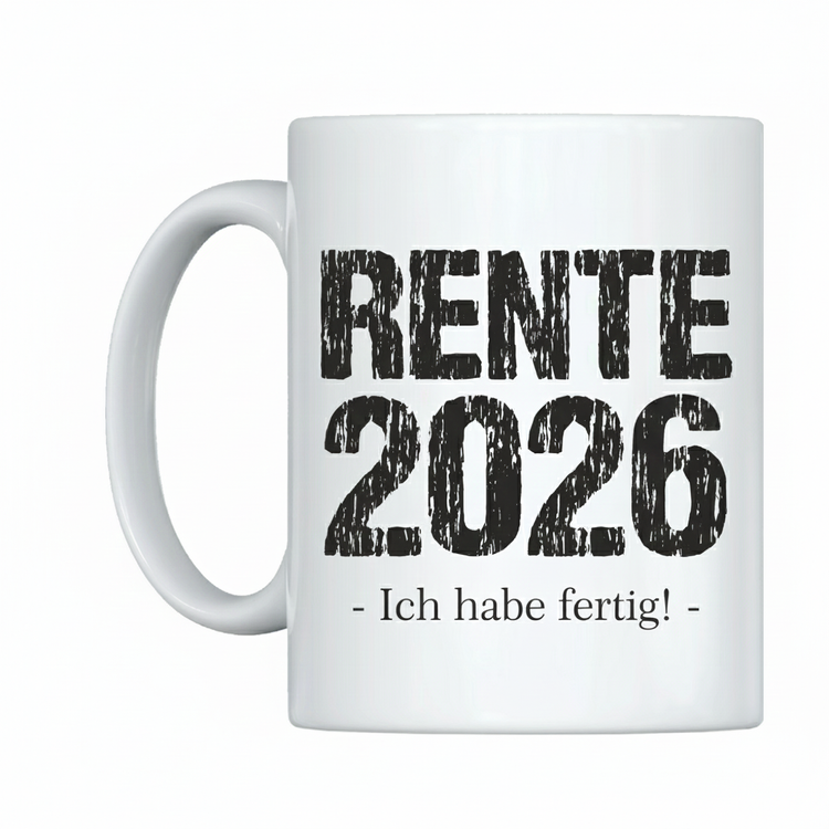 Weiße Tasse Rente 2026 - Ich habe fertig!
