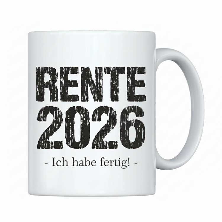 Weiße Tasse Rente 2026 - Ich habe fertig!